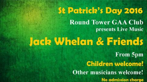 Jack Whelan & Friends – St Patrick’s Day Round Tower GAA Club
