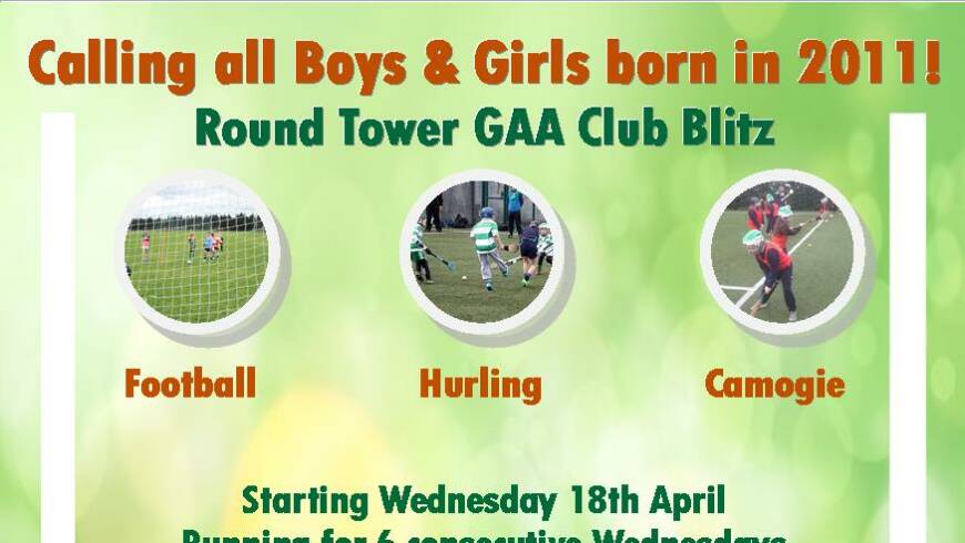 Round Tower GAA Blitz – Calling all boys & girls born 2011